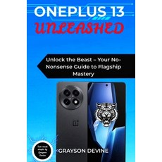 (영문도서)OnePlus 13 Unleashed: Unlock the Beast - Your No-Nonsense Guide to Flagship Mastery Paperback, Independently Published, English, 9798269512983