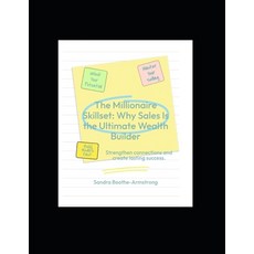 (영문도서)The Millionaire Skillset: Why Sales Is the Ultimate Wealth Builder Paperback, Independently Published, English, 9798244403473