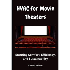 (영문도서) HVAC for Movie Theaters: Ensuring Comfort Efficiency and Sustainability Paperback, Independently Published, English, 9798872529750