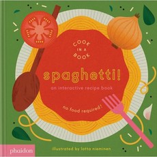 Spaghetti!: An Interactive Recipe Book, Phaidon Press
