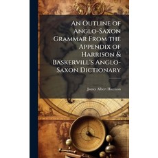 (英文圖書)An Outline of Anglo-Saxon Grammar From the Appendix of Harrison & Baskervill's A... 精裝版, Hutson Street Press, 英文