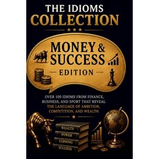(영문도서)The Idioms Collection: Money and Success Idioms - Book 4 Paperback, English, 9798198420137