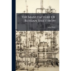 (영문도서)The Manufacture Of Russian Sheet-iron Paperback, Hutson Street Press, English, 9781024358322