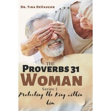 (영문도서) Proverbs 31 Woman: Protecting The King Within Him Paperback, Independently Published, English, 9798862738599
