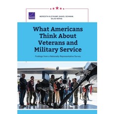 (영문도서) What Americans Think About Veterans and Military Service: Findings from a Nationally Represen... Paperback, RAND Corporation, English, 9781977412645