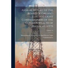 (영문도서) Annual Report of the Board of Gas and Electric Light Commissioners of the Commonwealth of Mas... Paperback, Legare Street Press, English, 9781021649591
