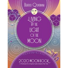 (영문도서) Living by the Light of the Moon: 2020 Moon Book Paperback, Beatrex Quntanna, English, 9780578572994