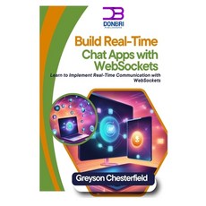 (영문도서) Build Real-Time Chat Apps with WebSockets: Learn to Implement Real-Time Communi... Paperback, Independently Published, English, 9798345396629