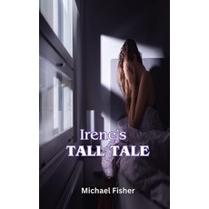 (영문도서) Irene's Tall Tale Paperback, Independently Published, English, 9798870739366