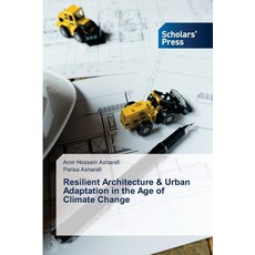 (영문도서)Resilient Architecture & Urban Adaptation in the Age of Climate Change Paperback, Scholars' Press, English, 9786200697530