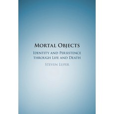 (영문도서) Mortal Objects: Identity and Persistence Through Life and Death Hardcover, Cambridge University Press, English, 9781108833721