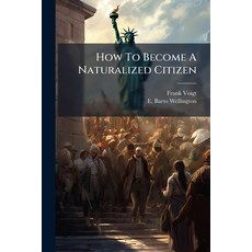 (영문도서)How To Become A Naturalized Citizen Paperback, Hutson Street Press, English, 9781024565157