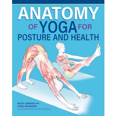 (영문도서)Anatomy of Yoga for Posture and Health Paperback, IMM Lifestyle, English, 9781504801508 IMM Lifestyle, English, 9781504801508