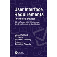 (영문도서) User Interface Requirements for Medical Devices: Driving Toward Safe Effective and Satisfyi... Paperback, CRC Press, English, 9780367457471