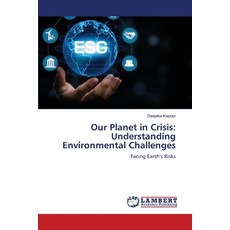 (영문도서)Our Planet in Crisis: Understanding Environmental Challenges Paperback, LAP Lambert Academic Publis..., English, 9786209315497