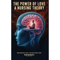 (英文圖書)The Power of Love a Nursing Theory: When science meets spirits A new kind of nu... 精裝版, Authors Point, 英文