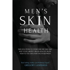 (영문도서) Men's Skin Health: Skin Solutions to Overcome Dry Skin Paperback, Hill of Content Publishing, English, 9781763657014