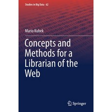 Concepts and Methods for a Librarian of the Web Paperback, Springer