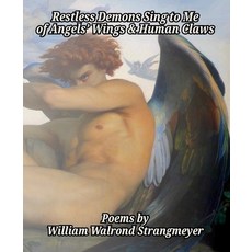 (英文圖書)Restless Demons Sing to Me of Angels' Wings and Human Claws 平裝版, Opiate Books, 英文