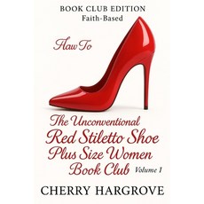 (영문도서)The Unconventional Red Stiletto Plus Size Women Book Club: Hilarious Blueprint a... Paperback, Independently Published, English, 9798269318417
