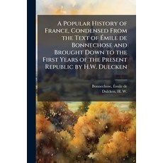 (英文書)A Popular History of France Condensed From the Text of Émile de Bonnechose and... 平裝版, Nabu Press, 英文