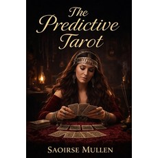 (영문도서)The Predictive Tarot: Gypsy Meanings Timing and the Real Art of Divination Paperback, Independently Published, English, 9798244692501