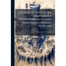 (英文圖書)Logistical Support of Amphibious Operations in Atomic and Guided Missile Warfare 平裝版, Hutson Street Press, 英文