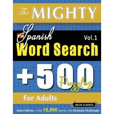 (영문도서) The Mighty Spanish Word Search - 500 Puzzles for Adults - Delta Classics - Gian... Paperback, Linguas Classics, English, 9798896708674