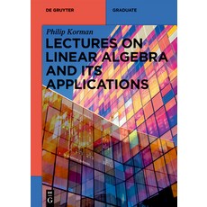 (영문도서) Lectures on Linear Algebra and Its Applications Paperback, de Gruyter, English, 9783111085401