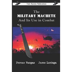 (영문도서) The Military Machete and Its Use in Combat Paperback, Independently Published, English, 9798794753660