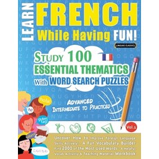 (영문도서) Learn French While Having Fun! - Advanced: Intermediate to Practiced - Study 10... Paperback, Linguas Classics, English, 9798896708506