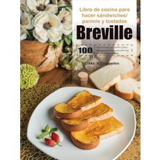 Libro de cocina para hacer sándwiches/paninis y tostadas Breville: 100-Días de Recetas de Bocadi, Libro de cocina para hacer sá