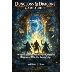 (英文圖書)Dungeons & Dragons Game Guide: Where Stories Are Forged Heroes Rise and Worlds... 平裝版, Independently Published, 英文