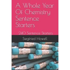 (영문도서) A Whole Year Of Chemistry Sentence Starters: Over 240 Sentence Starters Paperback, Independently Published, English, 9798616212153