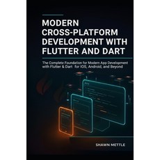 (영문도서)Modern Cross-Platform Development with Flutter and Dart: The Complete Foundation... Paperback, Independently Published, English, 9798275167207