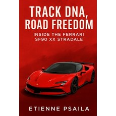 (英文圖書)Track DNA Road Freedom: Inside the Ferrari SF90 XX Stradale 平裝版, Independently Published, 英文