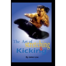 (영문도서)The Art of Stretching and Kicking Paperback, I&i Sports Supply Co., Inc., English, 9780934489201