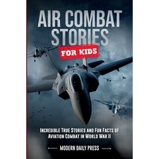 (英文圖書)Air Combat Stories for Kids: Incredible True Stories and Fun Facts of Aviation C... 平裝版, Modern Daily Press, 英文