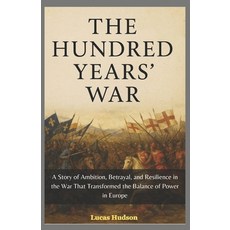 (英文圖書)The Hundred Years War: A Story of Ambition Betrayal and Resilience in the War... 平裝版, Independently Published, 英文