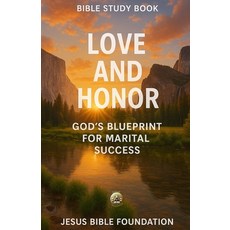 (영문도서)Bible Study Book Love and Honor: God's Blueprint for Marital Success Paperback, Independently Published, English, 9798242763654