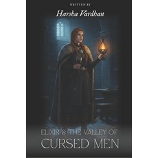 (英文圖書)Elixer and the Valley of Cursed Men: A Folktale of Mythic & Love 平裝版, Independently Published, 英文
