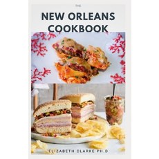 The New Orleans Cookbook: Delicious Modern And Traditional New Orleans Recipes For Tasty Food Lovers Paperback, Independently Published, English, 9798595406222