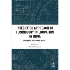 (영문도서) Integrated Approach to Technology in Education in India: Implementation and Impact Paperback, Routledge Chapman & Hall, English, 9781032291611