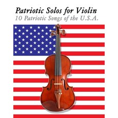 (영문도서)Patriotic Solos for Violin: 10 Patriotic Songs of the U.S.A. Paperback, Marco Musica, English, 9789974937215