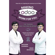 (영문도서)Making Odoo Work For You: The Training And Coaching Blueprint: Maximize The Adva... Paperback, Notion Press, English, 9798898266042