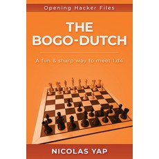 (영문도서) The Bogo-Dutch: A fun & dynamic way to meet 1.d4 Paperback