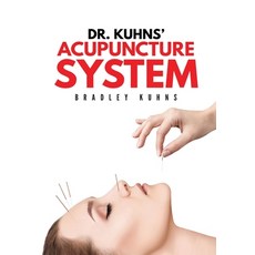 (영문도서) Dr. Kuhns' Acupuncture System Paperback, Bradley Kuhns, English, 9781087981833
