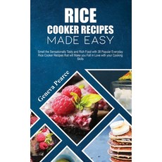 Rice Cooker Recipes Made Easy: Smell the Sensationally Tasty and Rich Food with 38 Everyday ... Hardcover, Geneva Pearce, English, 9781802000719