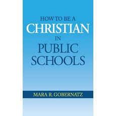 (英文圖書)How to be a Christian in Public Schools 精裝版, WestBow Press, 英文