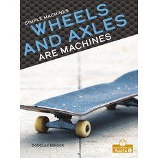 (영문도서) Wheels and Axles Are Machines Library Binding, Crabtree Roots Plus, English, 9781039644540
